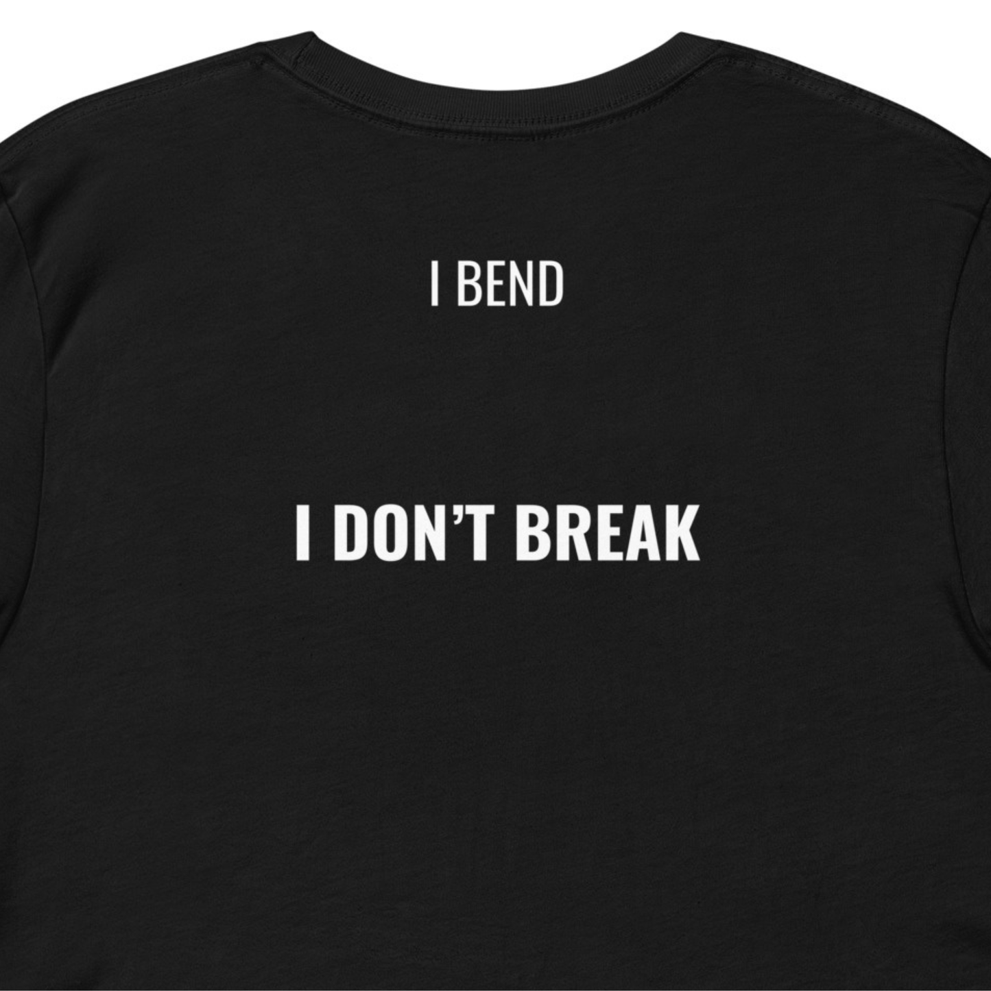 I BEND I DON'T BREAK — Dark Edition